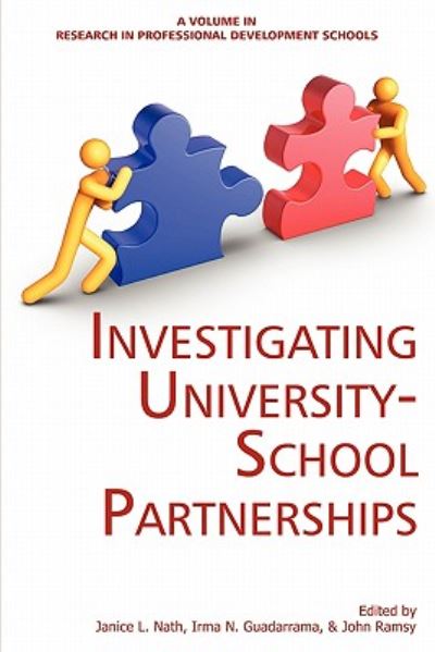 Investigating University-school Partnerships - Janice Nath - Books - Information Age Publishing - 9781617353727 - March 16, 2011