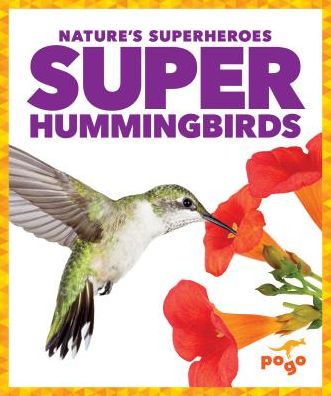 Cover for Karen Latchana Kenney · Super Hummingbirds (Book) (2018)