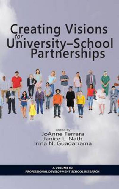 Cover for Joanne Ferrara · Creating Visions for University - School Partnerships - Research in Professional Development Schools (Hardcover Book) (2014)