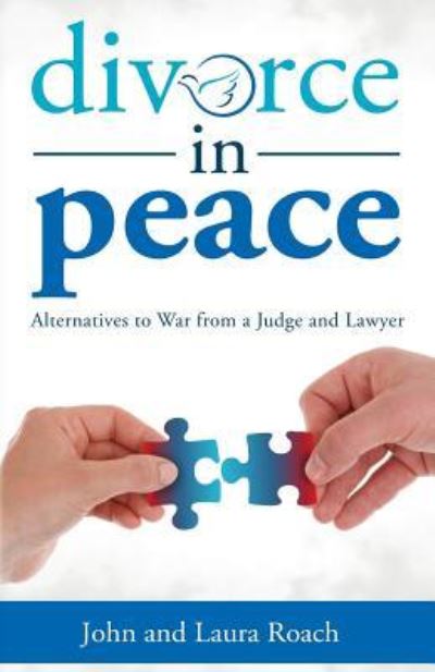Cover for Prof John Roach · Divorce in Peace: Alternatives to War from a Judge and Lawyer (Paperback Bog) (2016)