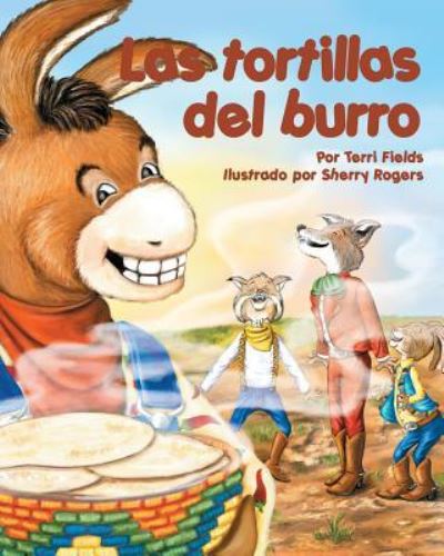 Las tortillas del burro - Terri Fields - Książki -  - 9781628553727 - 20 czerwca 2007