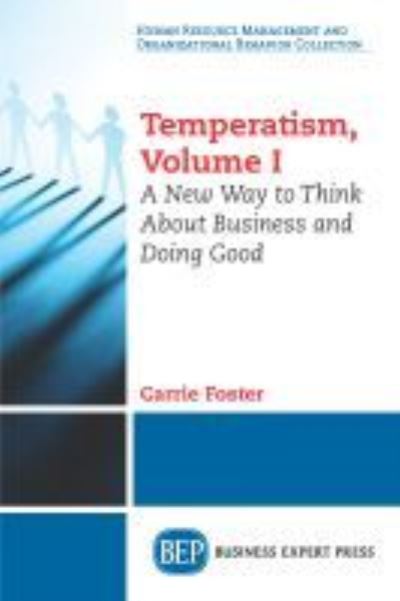 Cover for Carrie Foster · Temperatism, Volume I: A New Way to Think About Business and Doing Good (Paperback Book) (2017)