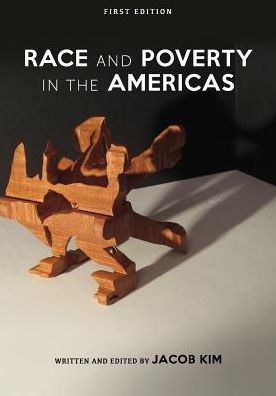 Race and Poverty in the Americas - Jacob Kim - Books - Cognella, Inc - 9781631890727 - August 7, 2015