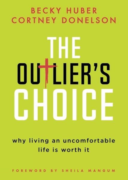 Cover for Cortney Donelson · The Outlier’s Choice: Why Living an Uncomfortable Life is Worth It (Pocketbok) (2021)