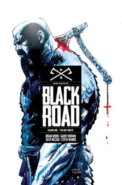 Cover for Brian Wood · Black Road Volume 1: The Holy North (Taschenbuch) (2016)