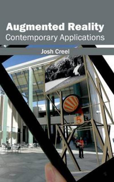 Cover for Josh Creel · Augmented Reality: Contemporary Applications (Innbunden bok) (2015)