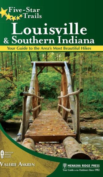 Cover for Valerie Askren · Five-Star Trails: Louisville and Southern Indiana: Your Guide to the Area's Most Beautiful Hikes - Five-Star Trails (Hardcover Book) (2018)