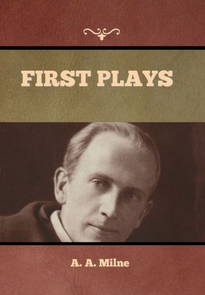 Cover for A A Milne · First Plays (Hardcover Book) (2022)