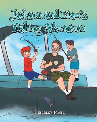 Cover for Kimberley Mabe · Jackson and Liam's Fishing Adventure (Paperback Book) (2022)