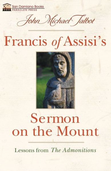 Cover for John Michael Talbot · Francis of Assisi's Sermon on the Mount: Lessons from the Admonitions (Paperback Book) (2019)