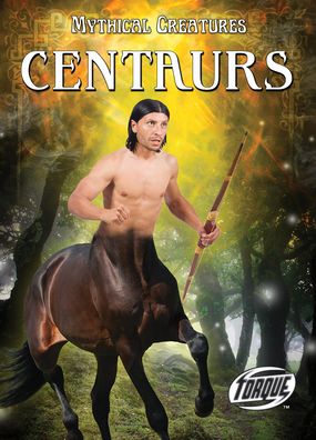 Cover for Thomas Kingsley Troupe · Centaurs - Mythical Creatures (Hardcover Book) (2020)