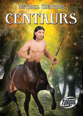 Centaurs - Mythical Creatures - Thomas Kingsley Troupe - Bücher - Bellwether Media - 9781644872727 - 28. Dezember 2021