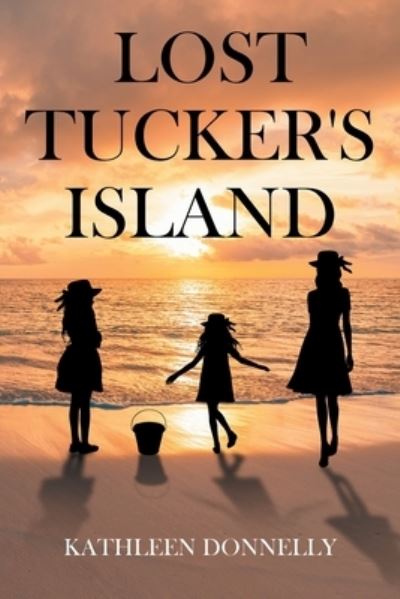 Cover for Kathleen Donnelly · Lost Tucker's Island (Book) (2023)