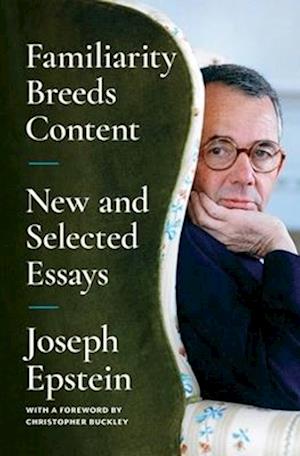Cover for Joseph Epstein · Familiarity Breeds Content (Book) (2024)