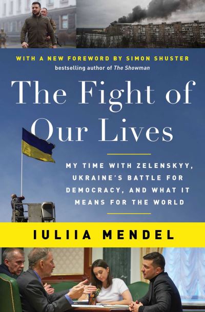 Cover for Iuliia Mendel · The Fight of Our Lives: My Time with Zelenskyy, Ukraine's Battle for Democracy, and What It Means for the World (Paperback Book) (2024)