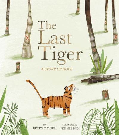 Cover for Becky Davies · The Last Tiger: A Story of Hope (Inbunden Bok) (2022)