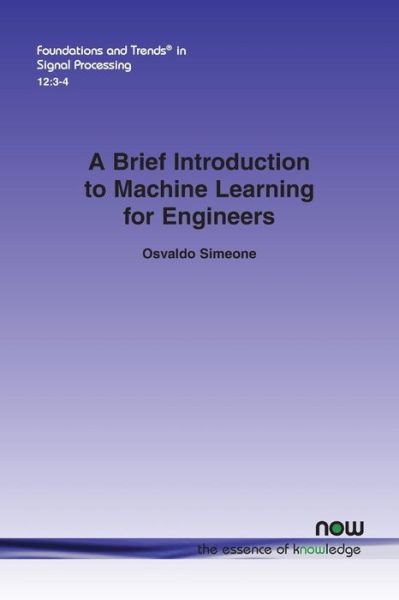 Cover for Osvaldo Simeone · A Brief Introduction to Machine Learning for Engineers - Foundations and Trends (R) in Signal Processing (Paperback Book) (2018)