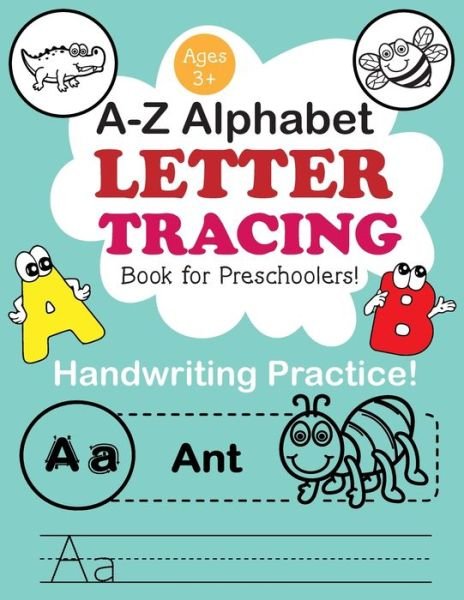 Cover for Cute Kids Press · A-Z Alphabet - Letter Tracing Book for Preschoolers (Taschenbuch) (2019)