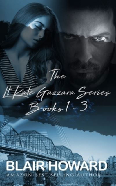Cover for Blair Howard · The Lt. Kate Gazzara Series - Books 1 - 3 (Paperback Book) (2019)