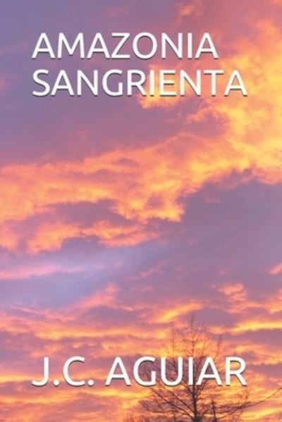 Cover for J C Aguiar · Amazonia Sangrienta (Paperback Bog) (2019)