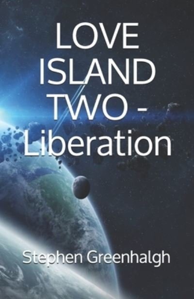 Stephen Greenhalgh · Love Island Two - Liberation (Paperback Book) (2019)