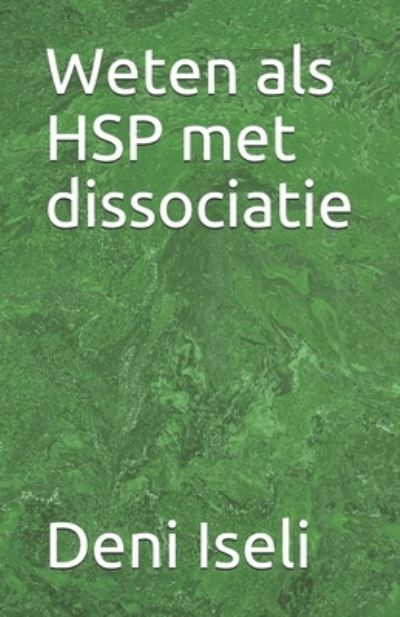 Cover for Deni Iseli · Weten Als HSP Met Dissociatie (Bok) (2019)