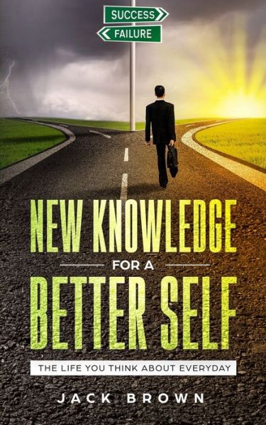 Cover for Jack Brown · New Knowledge For A Better Self (Paperback Book) (2019)