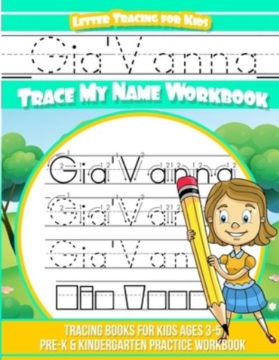 Cover for Yolie Davis · Gia'Vanna Letter Tracing for Kids Trace my Name Workbook (Paperback Book) (2019)