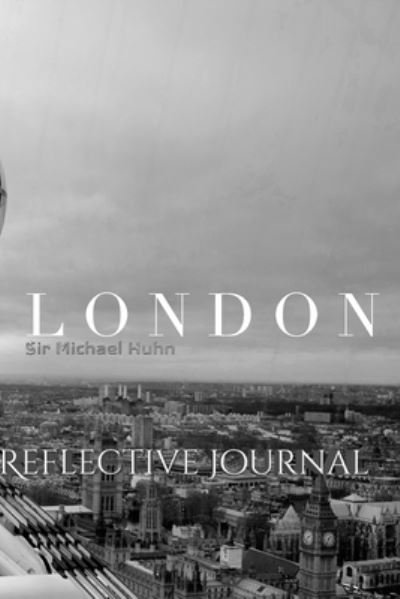Sir Michael Huhn · London $ir Michael Creative Reflecttive Blank Page Journal (Paperback Bog) (2020)