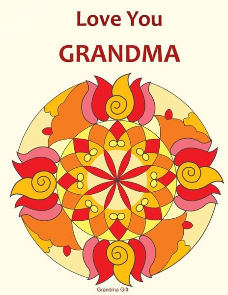 Cover for Sujatha Lalgudi · Love You Grandma : Grandma Gift (Paperback Book) (2018)