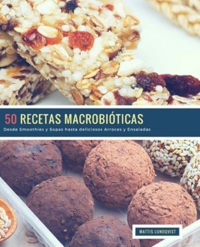 Cover for Mattis Lundqvist · 50 Recetas Macrobioticas (Paperback Book) (2018)