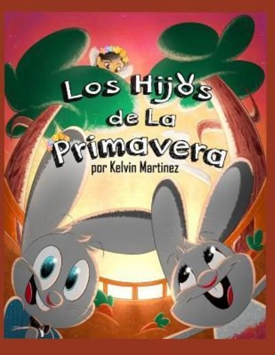 Cover for Kelvin Alexander Martinez · Los Hijos de La Primavera (Paperback Bog) (2018)