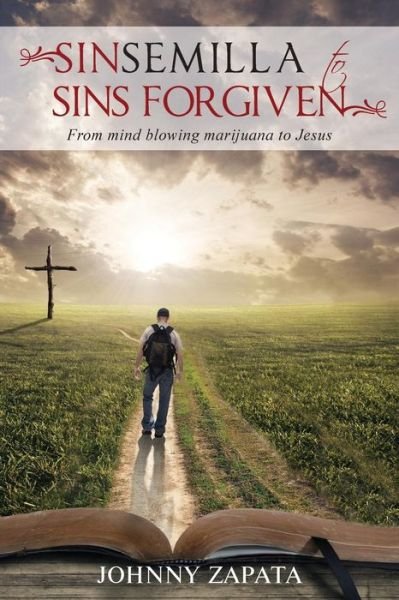 Cover for Johnny Zapata · Sinsemilla to Sins Forgiven (Pocketbok) (2019)