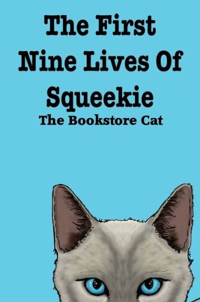 Cover for Squeekie The Bookstore Cat · The First Nine Lives of Squeekie the Bookstore Cat (Paperback Book) (2016)