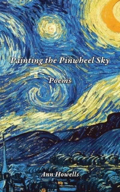 Cover for Ann Howells · Painting The Pinwheel Sky (Paperback Book) (2020)