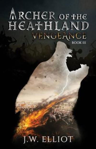 Cover for J W Elliot · Archer of the Heathland: Vengeance - Archer of the Heathland (Paperback Book) (2018)