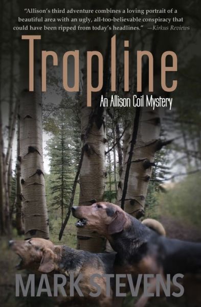 Trapline - Allison Coil Mystery - Mark Stevens - Books - Third Line Press - 9781734243727 - February 18, 2020