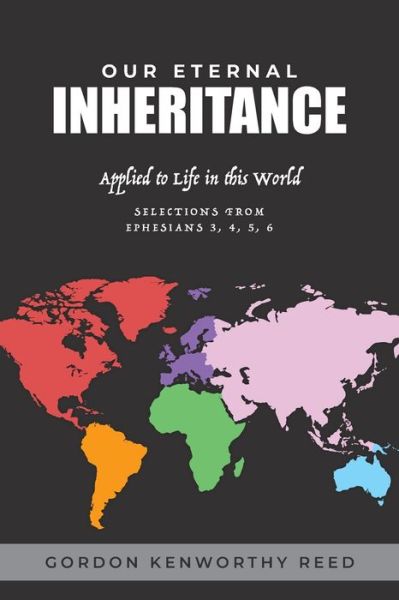 Cover for Gordon Kenworthy Reed · Our Eternal Inheritance: Applied to Life in This World (Paperback Book) (2020)