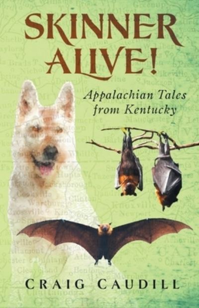 Cover for Craig Caudill · Skinner Alive!: Appalachian Tales from Kentucky (Paperback Book) (2021)