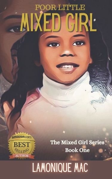 Poor Little Mixed Girl - Lamonique Mac - Books - Southern Women Publishing - 9781735428727 - December 7, 2020