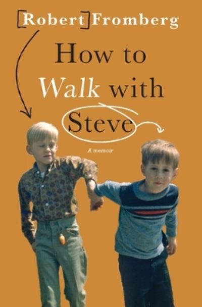 Cover for Robert Fromberg · How to Walk with Steve (Paperback Book) (2021)