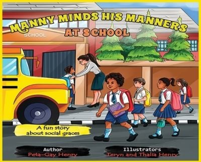 Cover for Peta-Gay Henry · Manny Minds His Manners At School (Hardcover Book) (2021)