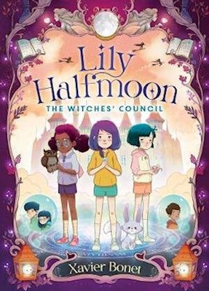Cover for Xavier Bonet · The Witches' Council: Lily Halfmoon 2 - Lily Halfmoon (Paperback Book) (2024)