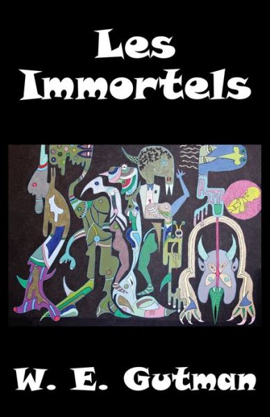 Cover for W. E. Gutman · Immortels (Book) (2023)