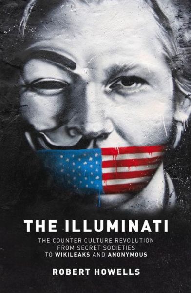 Cover for Robert Howells · The Illuminati: The Counter Culture Revolution-From Secret Societies to Wilkileaks and Anonymous (Pocketbok) (2016)