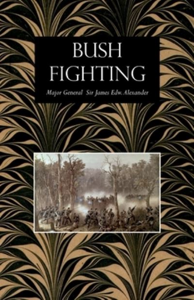 Cover for James Edward Alexander · Bush Fighting (Pocketbok) (2020)