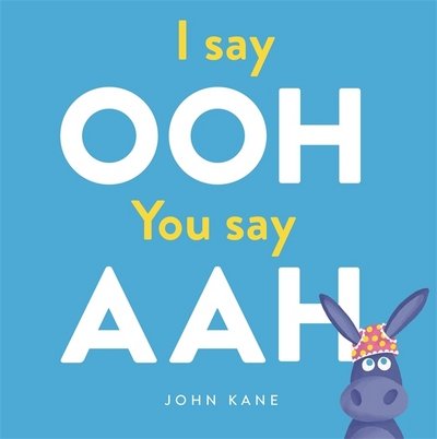 I say Ooh You say Aah - John Kane - Books - Templar Publishing - 9781783708727 - February 8, 2018