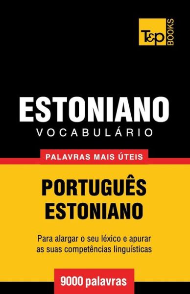 Cover for Andrey Taranov · Vocabulário Português-estoniano - 9000 Palavras Mais Úteis (Paperback Book) [Portuguese edition] (2014)