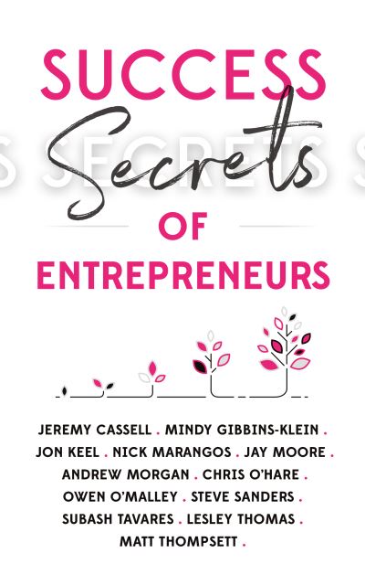 Success Secrets of Entrepreneurs - Success Secrets - Penny Power - Books - Rethink Press - 9781784529727 - April 29, 2022
