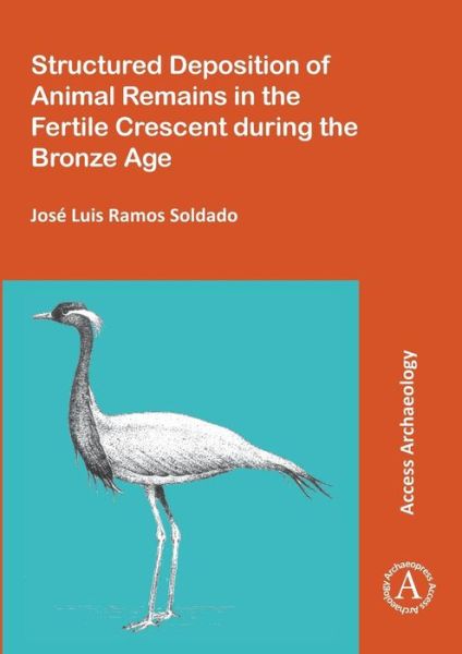 Cover for Jose Luis Ramos Soldado · Structured Deposition of Animal Remains in the Fertile Crescent during the Bronze Age (Paperback Book) (2016)
